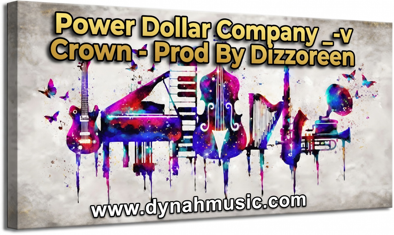 Power Dollar Company _-_ Crown - Prod By Dizzoreen